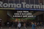 Caos treni, cosa è successo a Roma e non solo